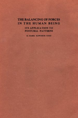 The Balancing of Forces in the Human Being by Mabel Elsworth Todd